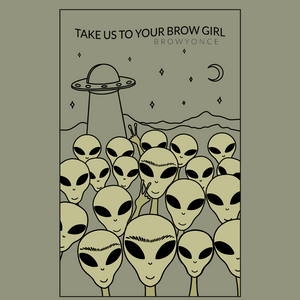 TAKE US TO YOUR BROW GIRL